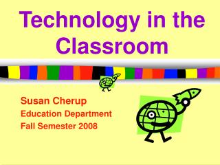 Technology in the Classroom