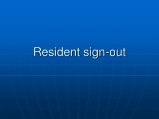 Resident sign-out