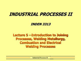 INDUSTRIAL PROCESSES II INDEN 3313