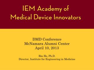 DMD Conference McNamara Alumni Center April 10, 2013 Bin He, Ph.D.