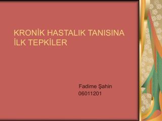 KRONİK HASTALIK TANISINA İLK TEPKİLER