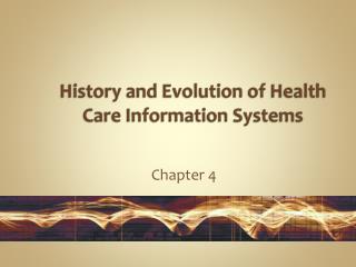 History and Evolution of Health Care Information Systems