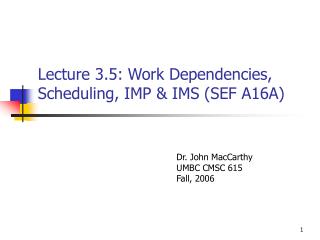 Lecture 3.5: Work Dependencies, Scheduling, IMP &amp; IMS (SEF A16A)