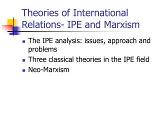 Theories of International Relations- IPE and Marxism