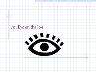 An Eye on the Ion