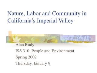 Nature, Labor and Community in California’s Imperial Valley