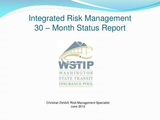 Integrated Risk Management 30 – Month Status Report