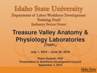 Treasure Valley Anatomy &amp; Physiology Laboratories (TVAPL) July 1, 2014 – June 30, 2016