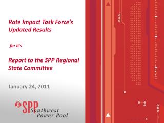 Rate Impact Task Force’s Updated Results for it’s Report to the SPP Regional State Committee