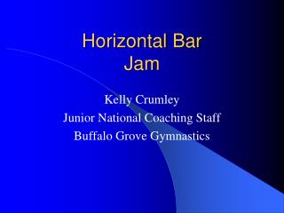 Horizontal Bar Jam