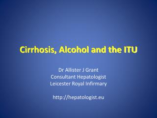 Cirrhosis, Alcohol and the ITU