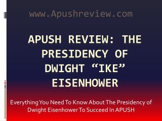 APUSH Review: The Presidency of Dwight “Ike” Eisenhower