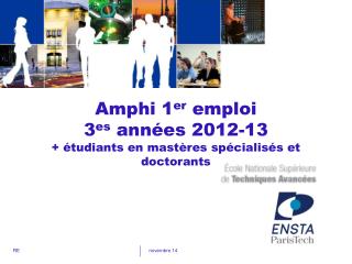 Amphi 1 er emploi 3 es années 2012-13 + étudiants en mastères spécialisés et doctorants