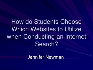 How do Students Choose Which Websites to Utilize when Conducting an Internet Search?
