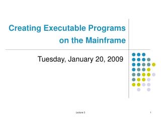 Creating Executable Programs on the Mainframe