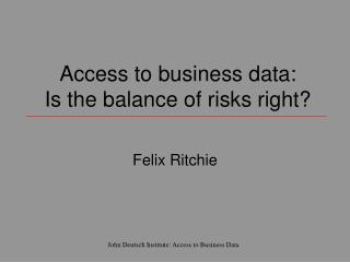 Access to business data: Is the balance of risks right?