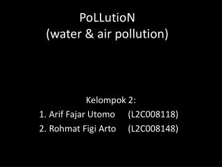 PoLLutioN (water & air pollution)