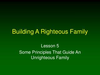 Building A Righteous Family