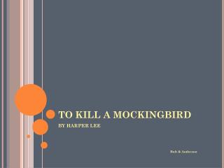 TO KILL A MOCKINGBIRD