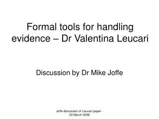 Formal tools for handling evidence – Dr Valentina Leucari