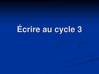 Écrire au cycle 3