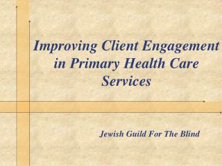 Improving Client Engagement in Primary Health Care Services