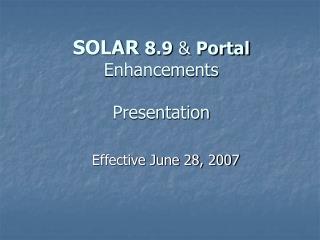 SOLAR 8.9 &amp; Portal Enhancements Presentation