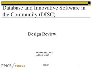 Database and Innovative Software in the Community (DISC )