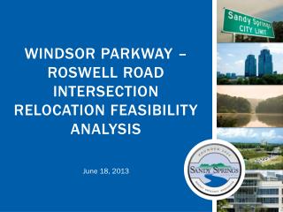 WINDSOR PARKWAY – ROSWELL ROAD INTERSECTION RELOCATION FEASIBILITY ANALYSIS
