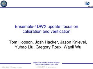 Ensemble-4DWX update: focus on calibration and verification