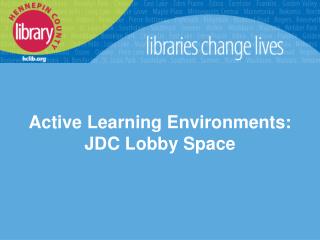 Active Learning Environments: JDC Lobby Space