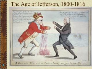 The Age of Jefferson, 1800-1816