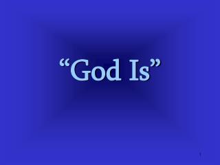 “God Is”