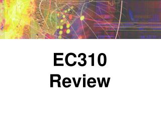 EC310 Review