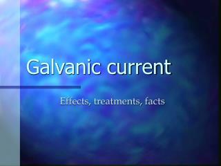 Galvanic current