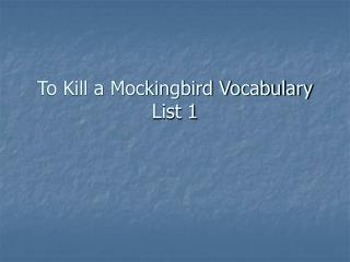 To Kill a Mockingbird Vocabulary List 1