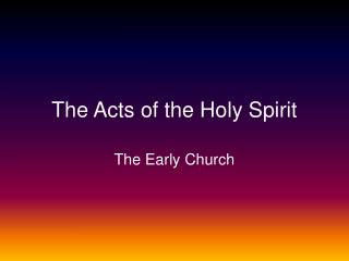 The Acts of the Holy Spirit