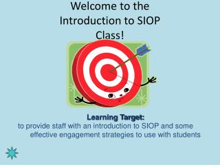 Welcome to the Introduction to SIOP Class!