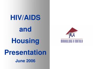 HIV/AIDS and Housing Presentation June 2006