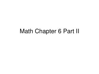 Math Chapter 6 Part II