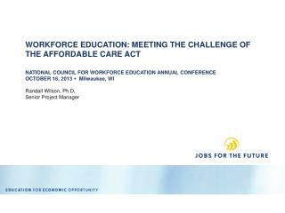 WORKFORCE EDUCATION: MEETING THE CHALLENGE OF THE AFFORDABLE CARE ACT
