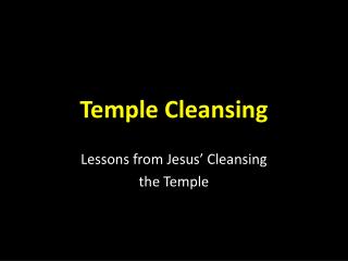 Temple Cleansing