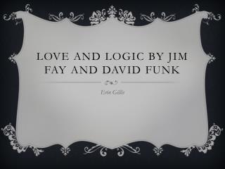 Love and Logic by Jim Fay and David Funk