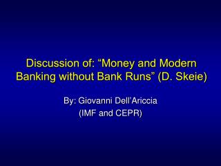 Discussion of: “Money and Modern Banking without Bank Runs” (D. Skeie)