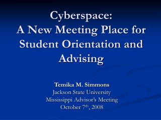 Cyberspace: A New Meeting Place for Student Orientation and Advising