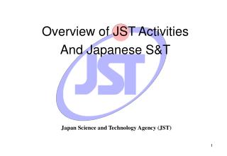 Overview of JST Activities And Japanese S&amp;T