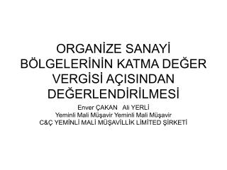 ORGANİZE SANAYİ BÖLGELERİNİN KATMA DEĞER VERGİSİ AÇISINDAN DEĞERLENDİRİLMESİ