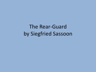 The Rear-Guard by Siegfried Sassoon