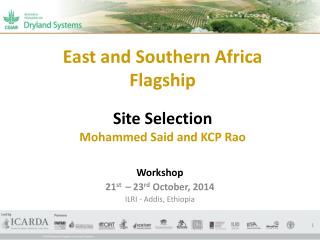 East and Southern Africa Flagship Site Selection Mohammed Said and KCP Rao