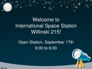 Welcome to International Space Station Willinski 215!
